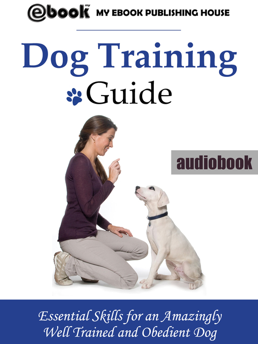 Title details for Dog Training Guide by My Ebook Publishing House - Available